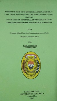 Penerapan Azas - Azas Konsensualisme Yang Dibuat Para Pihak Dihadapan Notaris Terhadap Perjanjian Simulasi