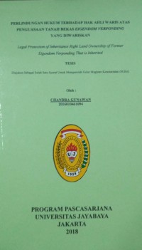 Perlindungan Hukum Terhadap Hak Ahli Waris Atas Penguasaan Tanah Bekas EIGENDOM VERPONDING Yang Diwariskan