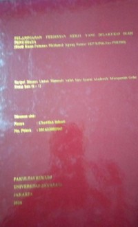 Pelanggaran Perjanjian Kerja yang Dilakukan Oleh Pengusaha (Studi Kasus Puusan Mahkamah Agung Nomor 1037 K/Pdtt.Sus-PHI/2018)