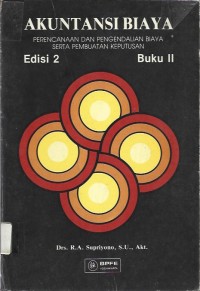 Akuntansi Biaya (Buku 2): Perencanaan dan Pengendalian Biaya Serta Pembuatan Keputusan