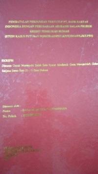 Pembatalan Perjanjian Tertutup PT.bank Rakyat Indonesia Dengan Perusahaan Asuransi Dalam Produk Kredit Pemilikan Rumah (Studi Kasus Putusan Nomor 615/PDT.KPPU/2014/PN.JKT.PST)