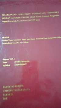 Image of Pelaksanaan Perjanjian Pembiayaan Konsumen Dengan Jaminan Fidusia ( Studi Kasus Putusan Pengadilan Negeri Gorontalo No. 35/Pft.G/2017/PN Gio )