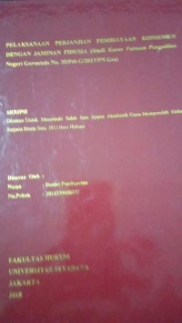 Pelaksanaan Perjanjian Pembiayaan Konsumen Dengan Jaminan Fidusia ( Studi Kasus Putusan Pengadilan Negeri Gorontalo No. 35/Pft.G/2017/PN Gio )