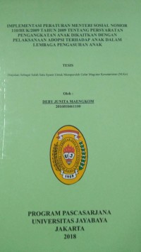 Image of Implementasi Peraturan Menteri Sosial Nomor 110/HUK/2009 Tahun 2009 Tentang Persyaratan Pengangkatan Anak Dikaitkan Dengan Pelaksanaan Adopsi Terhadap Anak Dalam Lembaga Pengasuhan Anak