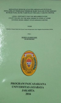 Kepastian Hukum Atas Pelaksanaan Putusan Pengadilan Terhadap Pemilik Baru Dalam Over Kredit Rumah Pada Bank Tabungan Negara Cabang Depok