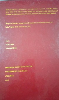 Penyelesaian Sengketa Tanah Hak Ulayat Antara Suku Asli Pili Dn Orang Malakok Di Nagari Pasir Kecamatan Ampek Angkek Kabupaten Agam Provinsi Sumatera Barat