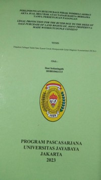 Perlindungan Hukum Bagi Pihak Pembeli Akibat Akta Jual Beli Hak Atas Tanah Harta Bersama Tanpa Persetujuan Pasangan