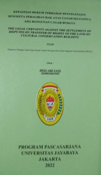 Kepastian Hukum Terhadap penyelesaian Sengketa Peralihan Hak Atas Tanah Diatasnya Ada Bangunan Cagar Budaya