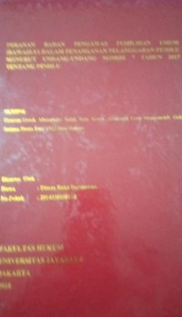 Image of Peranan Badan Pengawas Pemilihan Umum (BAWASLU) Dalam Penanganan Pelanggaran Pemilu Menurut Undang-Undang Nomor 7 Tahun 2017 Tentang Pemilu