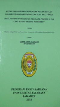 Kepastian Hukum Penggunaan Kuasa Mutlak Dalam Perjanjian Pengikatan Jual Beli Tanah