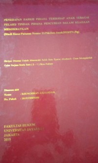 Penerapan Sanksi Pidana Terhadap Anak Sebagai Pelaku Tindak Pencurian Dalam Keadaan Memberatkan ( Studi Kasus Putusan Nomor 21/Pid.Sus-Anak/2018/PN.Plg )