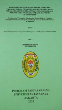 Konstituensi Tanggung Jawab Pengurus Yayasan Dalam Pengelolaan Keuangan Yang Tidak Melakukan Pelaporan Secara Berkala Berdasarkan Undang-Undang Yayasan Di Indonesia