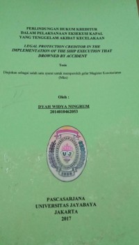 Perlindungan Hukum Kreditur Dalam Pelaksanaan Eksekusi Kapal Yang Tenggalam Akibat Kecelakaan