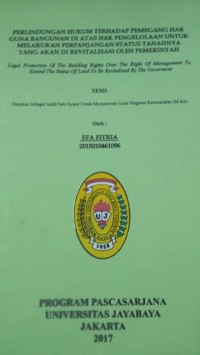 Perlindungan Hukum Terhadap Pemegang Hak Guna Bangunan Di Atas Hak Pengelolaan Untuk Melakukan Perpanjangan Status Tanahnya Yang Akan Di Revitalisasi Oleh Pemerintah