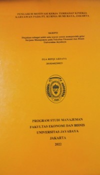 Pengaruh Motivasi Kerja Terhadap Kinerja Karyawan Pada PT. Kurnia Bumi Raya, Jakarta