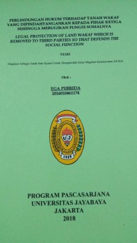 Perlindungan Hukum Terhadap Tanah Wakaf Yang Dipindah Tangankan Kepada Pihak Ketiga Sehingga Merugikan Fungsi Sosialnya