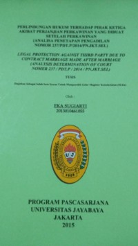 Perlindungan Hukum Terhadap Pihak Ketiga Akibat Perjanjian Perkawinan Yang Dibuat Setelah Perkawinan (Analisa Penetapan Pengadilan Nomor 237.PDT.P/2014/PN.JKT.SEL)