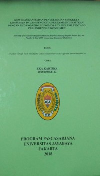 Kewenangan Badan Penyelesaian Sengketa Konsumen Dalam Perbankan Dikaitkan Dengan Undang - Undang Nomor 8 Tahun 1999 Tentang Perlindungan Konsumen