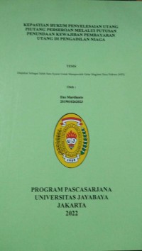 Kepastian Hukum Penyelesaian Utang Piutang Perseroan melalui Putusan penundaan Kewajiban pembayaran Utang Di pengadilan Niaga