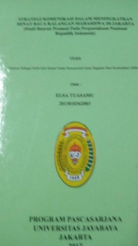 Image of Strategi Komunikasi Dalam meningkatkan Minat Baca kalangan Mahasiswa Di Jakarta (Studi Bauran Promosi Pada perpustakaan Nasioal Republik Indonesia)