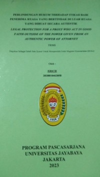 Perlidungan hukum Terhadap Itikad Baik Penerima Kuasa Yang Bertindak Diluar Kuasa Yang Dibuat Secara Autentik