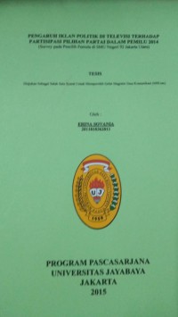 Pengaruh Iklan Politik Di Televisi Terhadap Partisipasi Pilihan Partai Dalam Pemilu 2014 (Survey Pada Pemilih Pemula DI SMU Negeri 92 Jakarta Utara)