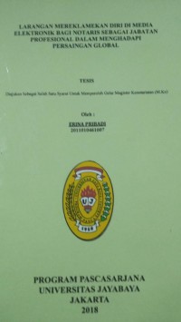 Larangan Mereklamekan Diri Di Media Elektronik Bagi Notaris Sebagai Jabatan Profesional Dalam Menghadapi Persaingan Global