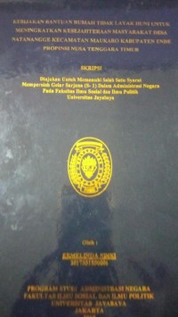 Kebijakan Bantuan Rumah Tidak Layak Huni Untuk Meningkatkan Kesejahteraan Masyarakat Desa Natanagge Kecamatan Maukaro Kabupaten Ende Propinsi Nusa Tenggara Timur