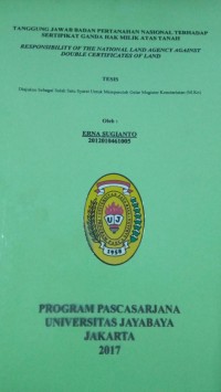 Tanggung Jawab Badan Pertanahan Nasional Terhadap Sertipikat Ganda Hak Milik Atas Tanah