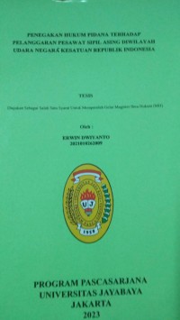 Image of Penegakan Hukum Pidana Terhadap Pelanggaran Pesawat Sipil Asing Di Wilayah Udara Negara Kesatuan Republik Indonesia