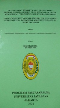 Penyelesaian Sengketa Atas Penghentian Sepihak Fasilitas Kredit Oleh Bank Dalam Upaya Memberikan Perlindungan Hukum Bagi Debitur