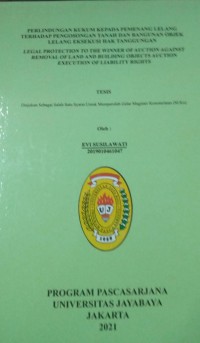 Perlindungan Hukum Kepada pemenang lelalng Terhadap Pengosongan Tanah Dan Bangunan Objek lelang Eksekusi Hak Tanggungan