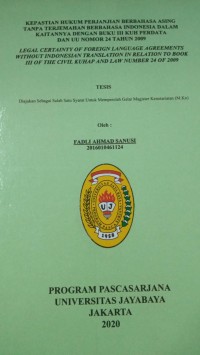 Kepastian Hukum Perjanjian Berbahasa Asing Tanpa Terjemahan Berbahasa Indonesia Dalam Kaitannya Dengan Buku III KUH Perdata Dan UU Nomor 24 Tahun 2009