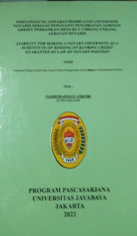 Pertanggung Jawaban Pembuatan Covernote Notaris Sebagai Pengganti Pengikatan Jaminan Kredit Perbankan Menurut Undang Undang Jabatan Notaris