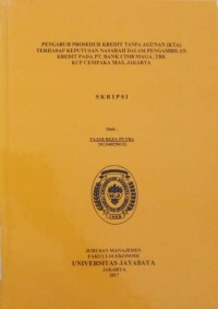 Pengaruh Prosedur Kredit Tanpa Agunan (KTA) Terhadap Keputusan Nasabah Dalam Pengambilan Kredit Pada Pt. Bank Cimb Niaga, TBK KCP Cempaka Mas, Jakarta