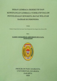 Peran Lembaga Eksekutif dan Kewenangan Lembaga Yudicatif Dalam  Penyelesaian Sengketa Batas Wilayah Daerah di Indonesia