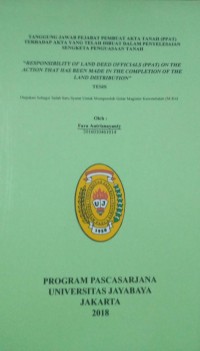 Tanggung Jawab Pejabat Pembuat Akta Tanah ( PPAT ) Terhadap Akta Yang Telah Dibuat Dalam Penyelesaian Sengketa Penguasaan Tanah