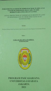 Perlindungan Hukum Terhadap Hak Waris Atas Tanah Di Indonesia Bagi Ahli Waris Berkewarnegaraan Ganda