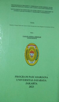 Penyelesaian Sengketa terhadap Over Kredit Oleh Debitur kepada Pihak Lain Tanpa Izin Dari Kreditur