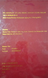 Pelaksanaan Lelang Objek Agunan Utang Dalam Akad Murabahah (Studi Kasus Putusan Mahkamah Agung No. 179/k/Ag/2017)