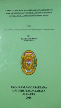 Image of Kepastian Hukum Atas Pelaksanaan Eksekusi Hak Tanggungan Yang Dilakukan Kreditur Separatis Dalam Keadaan Insolvensi