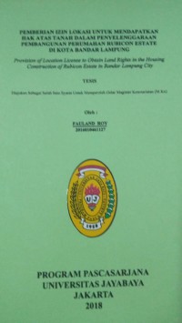Image of Pemberian Izin Lokasi Untuk Mendapatkan Hak Atas Tanah Dalam Penyelenggaraan Pembangunan Perumahan Rubicon Estate Di Kota Bandar Lampung