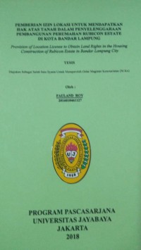 Pemberian Izin Lokasi Untuk Mendapatkan Hak Atas Tanah Dalam Penyelenggaraan Pembangunan Perumahan Rubicon Estate Di Kota Bandar Lampung