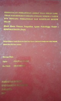 Pembatalan Perkawinan Akibat Wali Nikah Yang Tidak Sah Menurut Undang-Undang Nomor 1 Tahun 1974 Tentang Perkawinan Dan Kompilasi Hukum Islam (Studi Kasus Putusan Pengadilan Agama Probolinggo Nomor : 0154/Pdt.G/2015/PA.Prob)