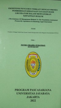 Eksistensi Pengurus Terkait Dengan Proses Pemberesan Kekayaan Yayasan Oleh Likuidator Dalam Mewujudkan Kepastian Hukum