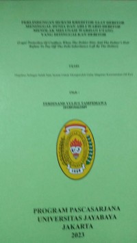 Perlindungan Hukum Kreditor Saat Debitur Meninggal Dunia Dan Ahli Waris Debitur Menolak melunasi Warisan Utang Yang Ditinggalkan Debitor