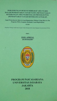 Perlindungan Hukum Terhadap Ahli Waris Dalam Pendaftaran Tanah Tanpa Menggunakan Keterangan Ahli Waris Dalam Program PTSL (Pendaftaran Tanah Sistimatis Lengkap)