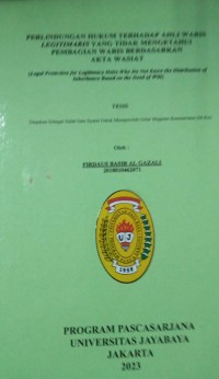 Perlindungan Hukum Terhadap Ahli Waris L3gitimaris Yang Tidak Mengetahui Pembagian Waris Berdasarkan Akta Wasiat