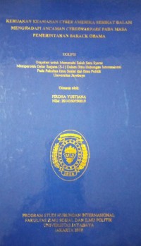 Kebijakan Keamanan Cyber Amerika Serikat Dalam Menghadapi Ancaman Cyberwarfare Pada Masa Pemerintahan Barack Obama