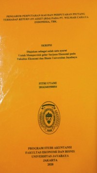 Pengaruh Perputaran Kas dan Perputaran Piutang Terhadap Return On Asset (ROA) Pada Pt. Wilmar Cahaya Indonesia, Tbk.